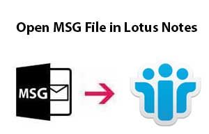 Open MSG File in Lotus Notes